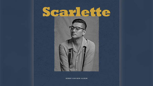 Bobby Kim、4年のブランクの末 カムバック…ミニ・アルバム『Scarlette』発表